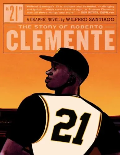 21: The Story of Roberto Clemente - A Graphic Novel in Paperback