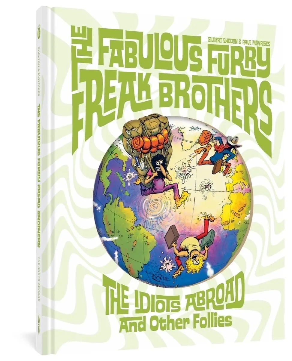 Fabulous Furry Freak Brothers: The Idiots Abroad - Hilarious Underground Comix Adventure